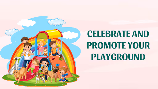 Celebrate and Promote Your Playground