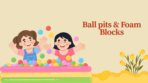 Ball pits and foam blocks
