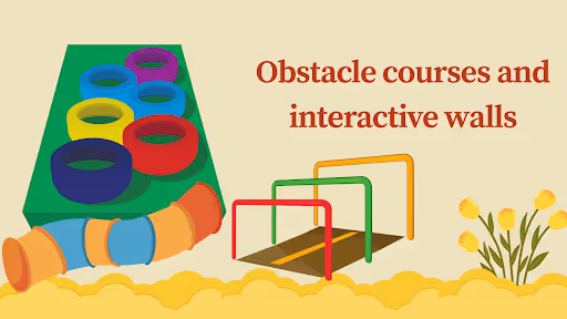 Obstacle courses and interactive walls
