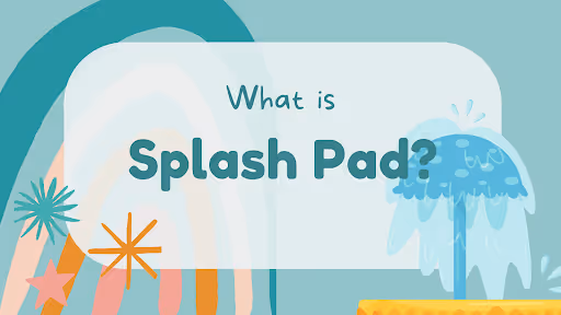 What Is a Splash Pad