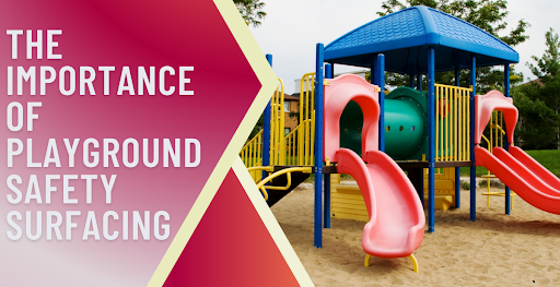 The Importance of Playground Safety Surfacing