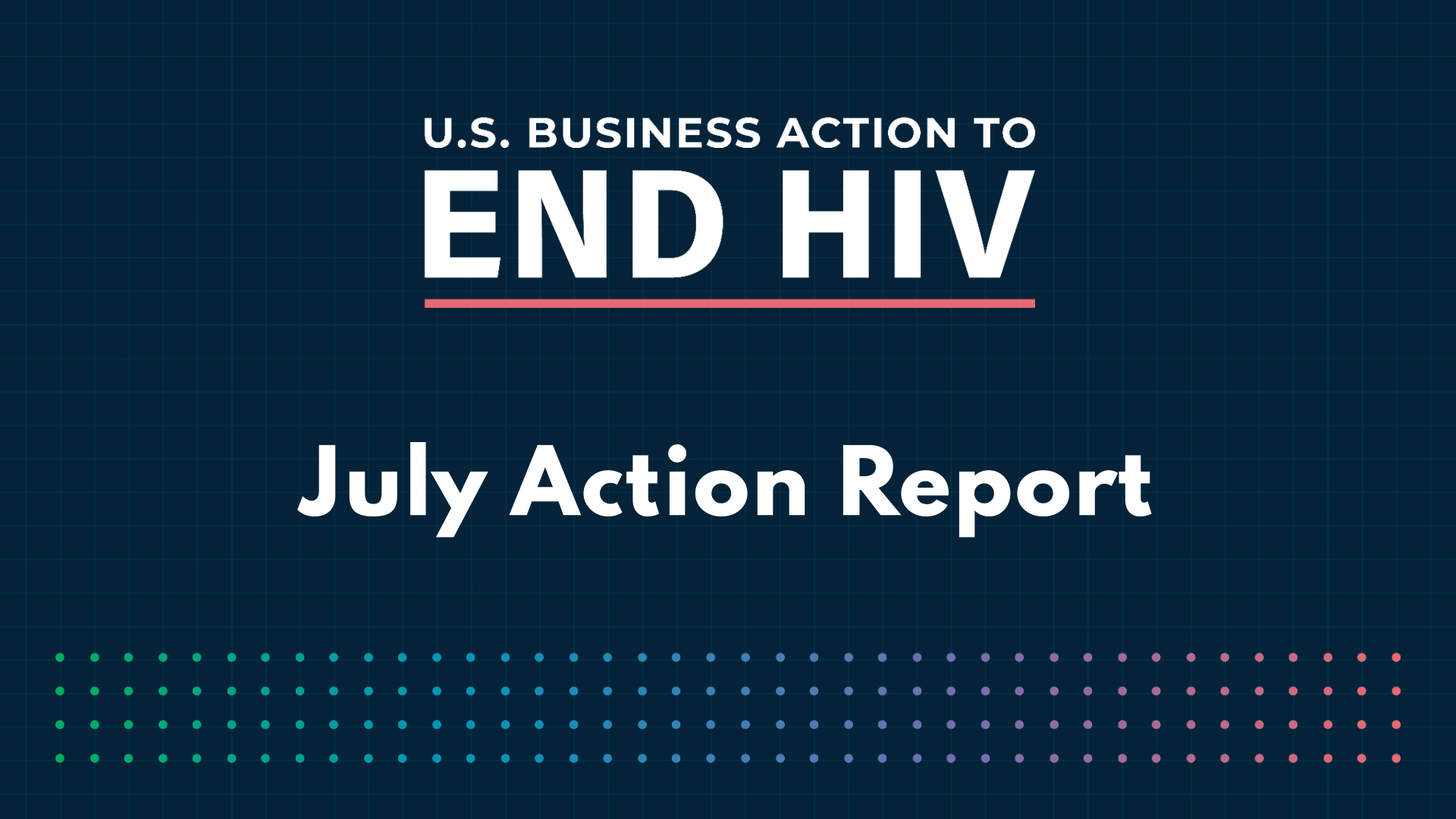 U.S. Business Action to End HIV | July 2025 Action Report