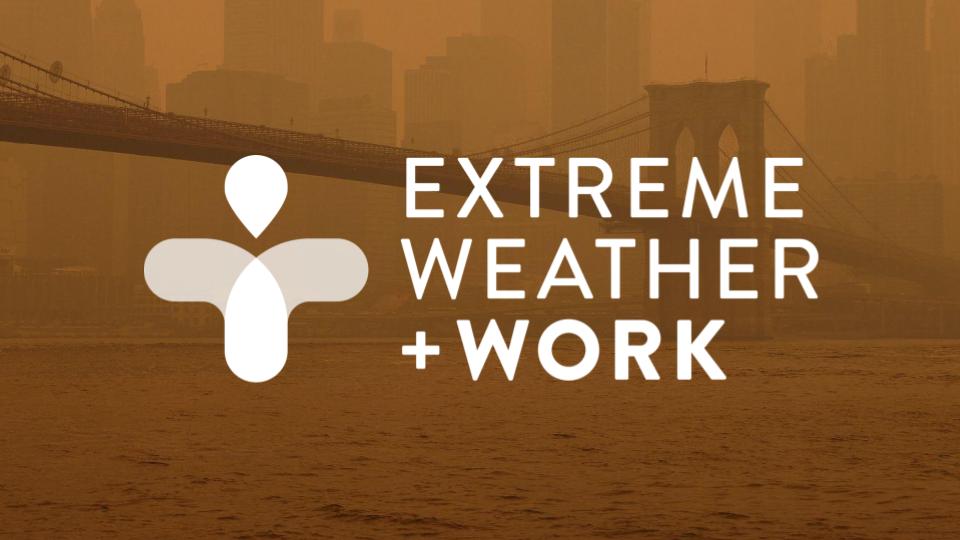 Extreme Weather + Work