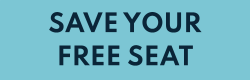 Save Your Free Seat
