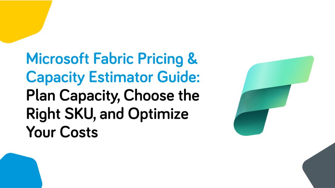 Microsoft Fabric Pricing & Capacity Estimator Guide Plan Capacity