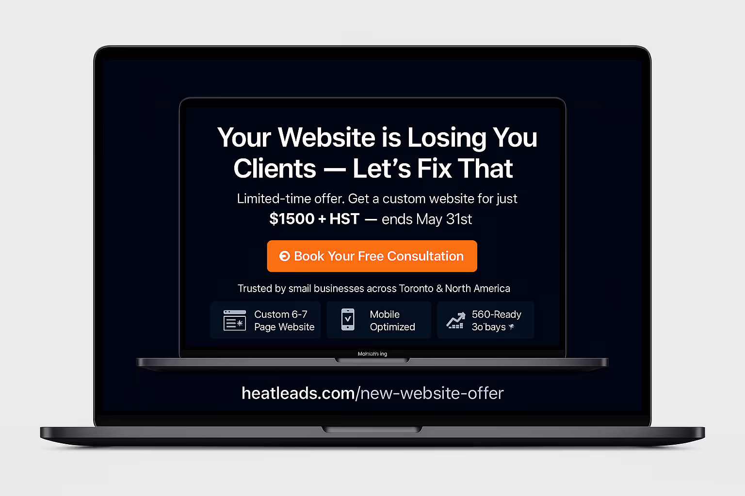 A MacBook Pro displaying HeatLeads’ promotional landing page offering a custom 6–7 page website for $1500 plus HST. The screen features a bold headline, consultation call-to-action, and icons for mobile optimization, SEO-readiness, and 30-day delivery. Below the laptop, the URL heatleads.com/new-website-offer is visible