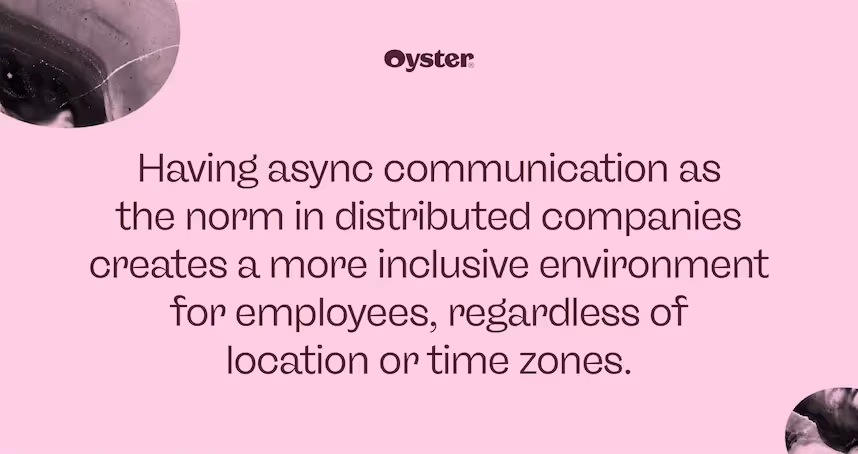 Graphic that says having async communication as the norm in distributed companies creates a more inclusive environment