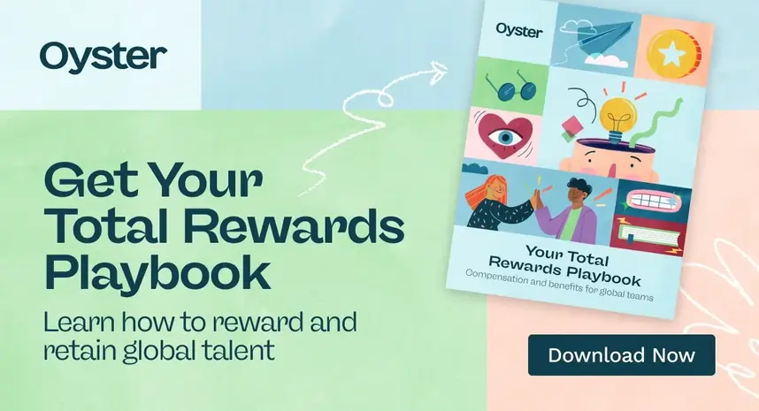 Download Oyster’s Total Rewards Playbook to learn how to reward and retain global talent. Click to access the guide.