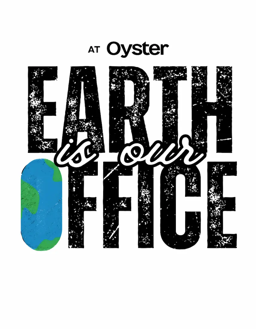 Earth is our office at OysterHR. 