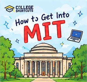 How to Get Into MIT: Admissions Requirements and Tips for 2026–2027