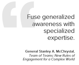 Quote from General Stanley A. McChrystal "Fuse generalized awards with specialized expertise"