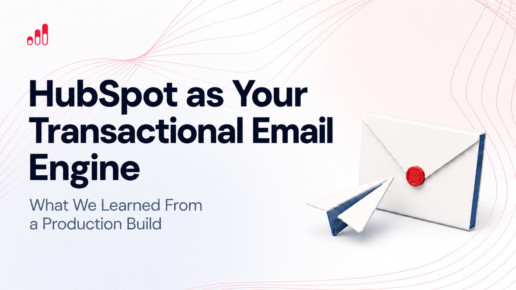 Using HubSpot as Your Transactional Email Engine: What We Learned From a Production Build