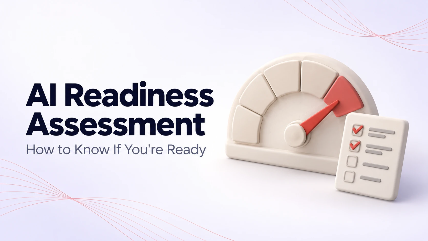 AI Readiness Assessment: how to know if you're ready