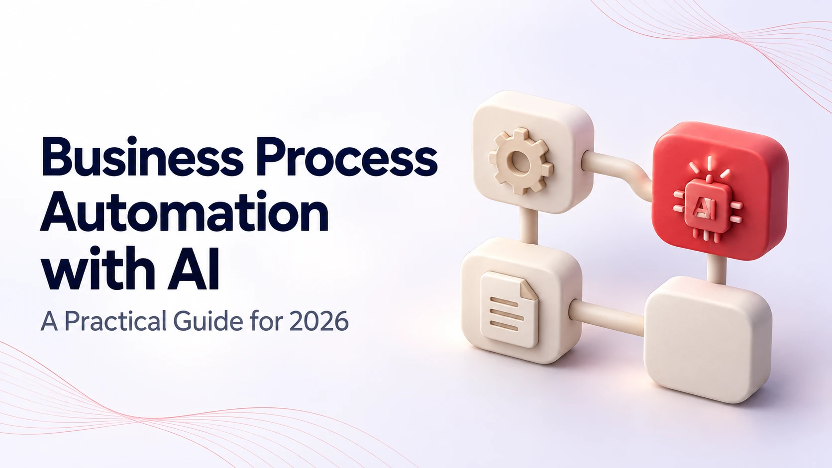 Business Process Automation with AI: a practical guide for 2026