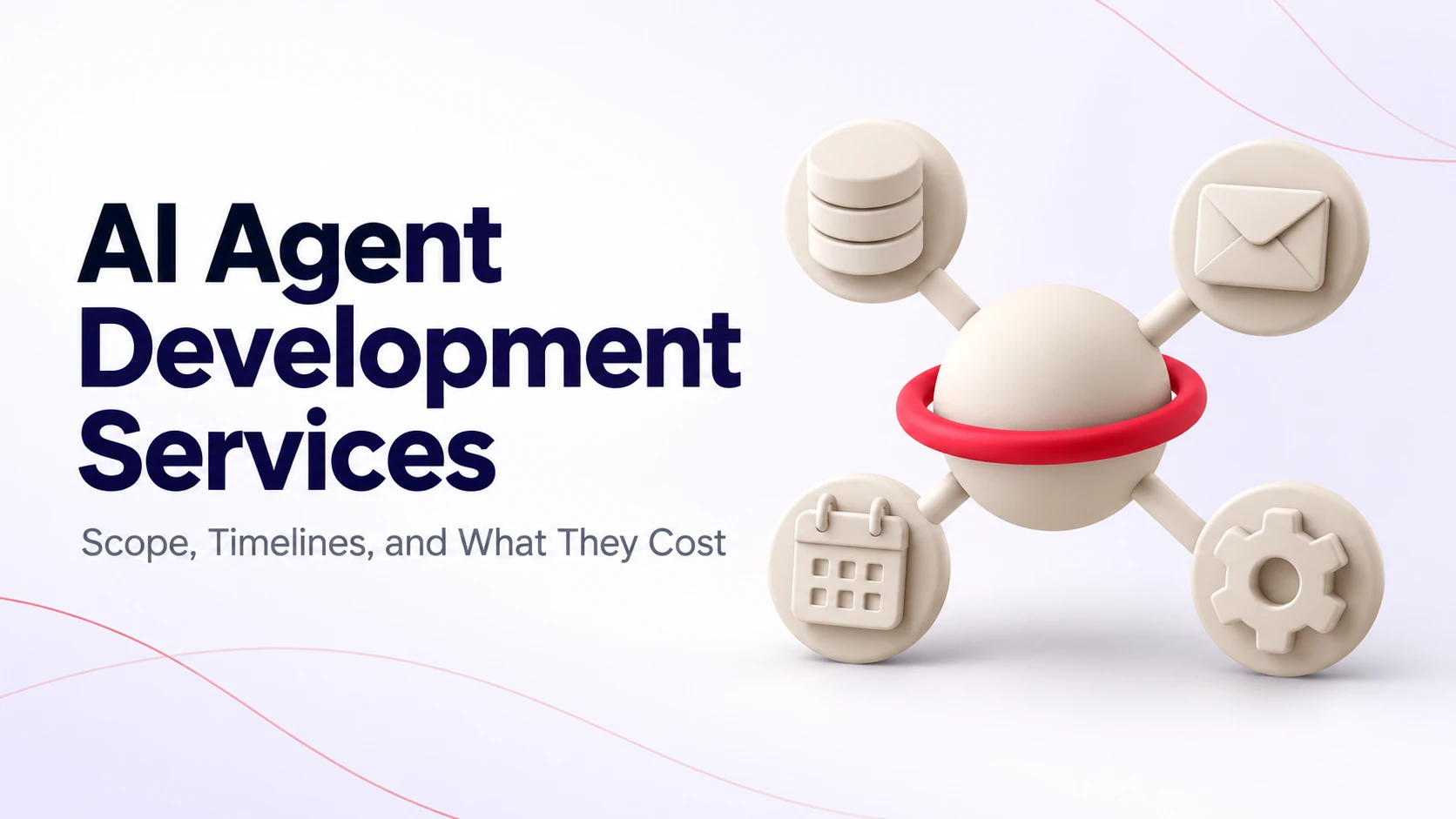 AI Agent Development Services: scope, timelines, and cost