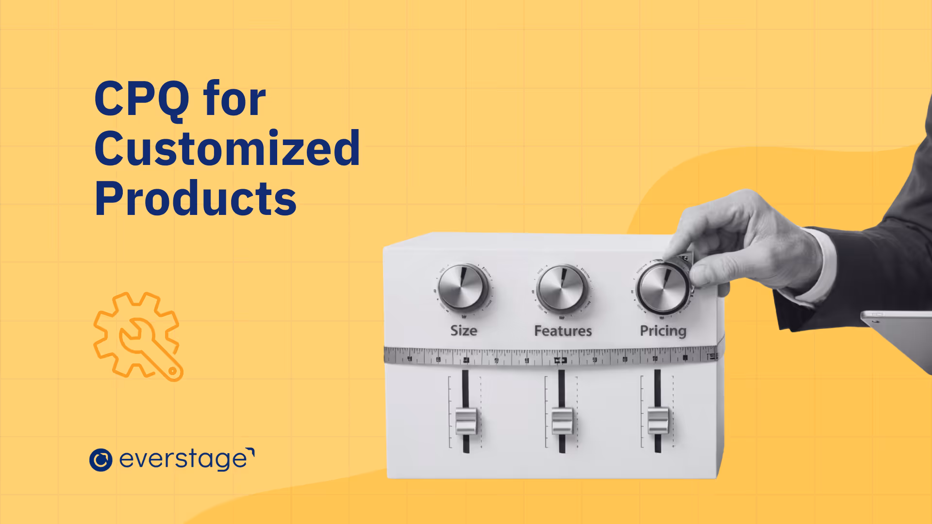 CPQ for Customized Products: How to Simplify Configuration and Quoting