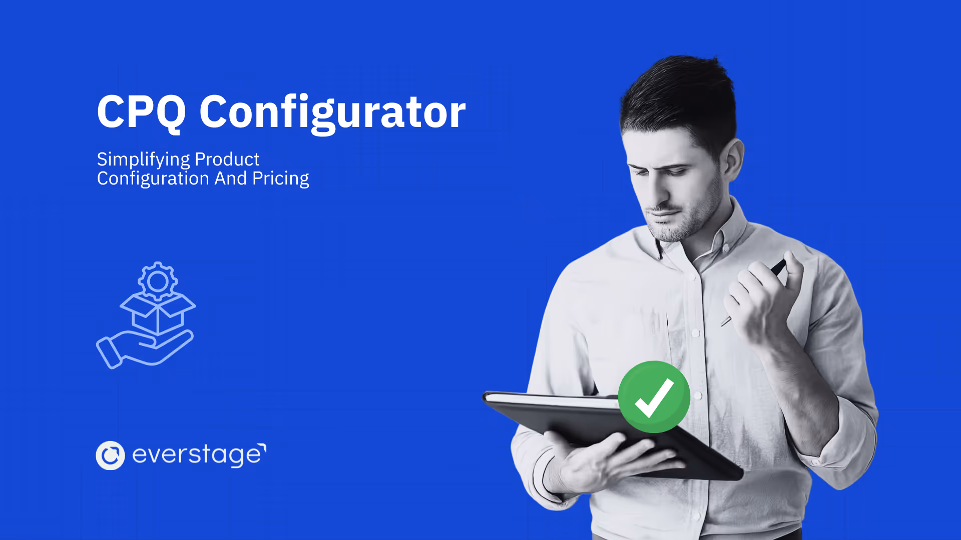 CPQ Configurators: How They Enhance Sales Speed and Accuracy