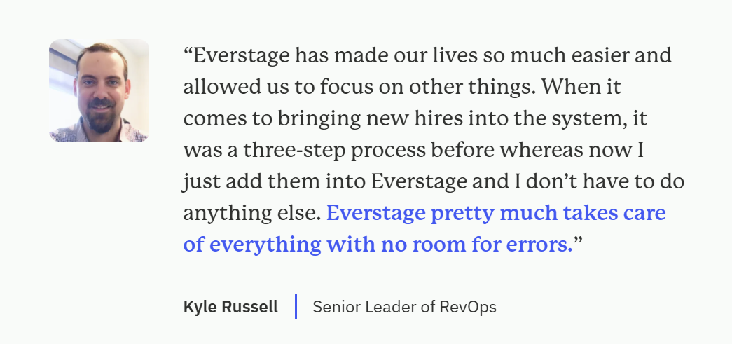 Kyle Russell shares Everstage experience improving onboarding efficiency and reducing errors.