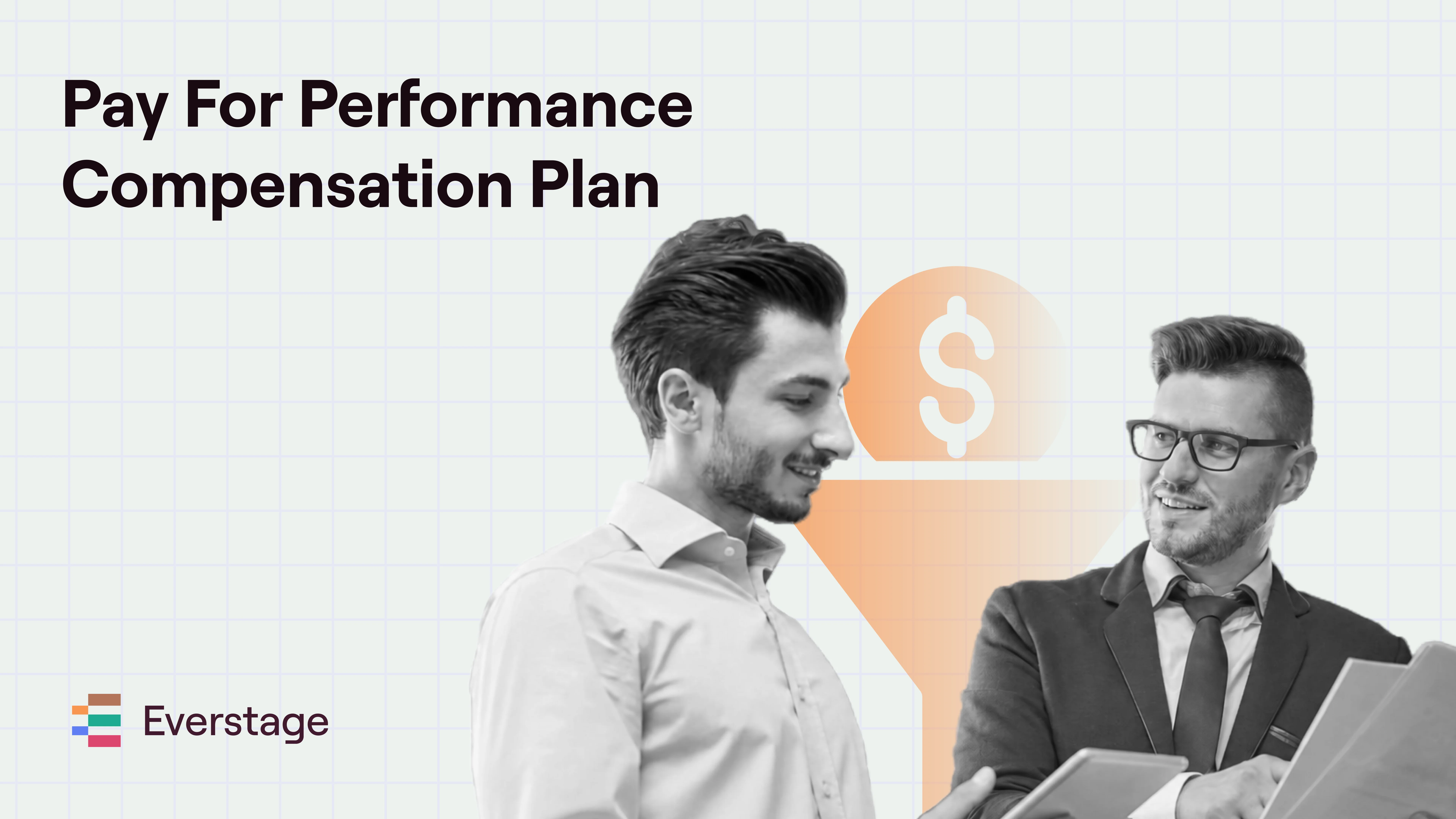 Pay for Performance Compensation Plan: What It Is and How to Build One That Works