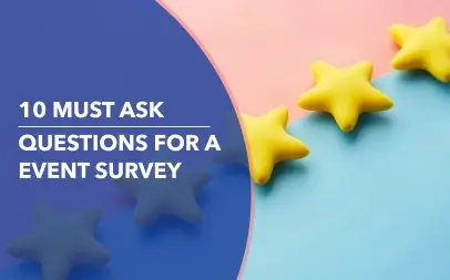 10 MUST Ask Questions For your Post Virtual Event Survey - Here's Why!