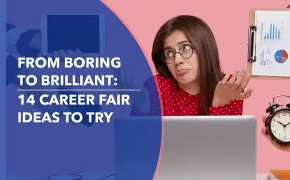 From Boring to Brilliant: 14 Unique Career Fair Ideas You Need to Try