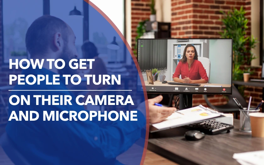 How to Get Employees to Turn On Cameras and Mics | Remo