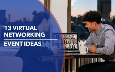 13 Virtual Networking Event Ideas and How to Run Them