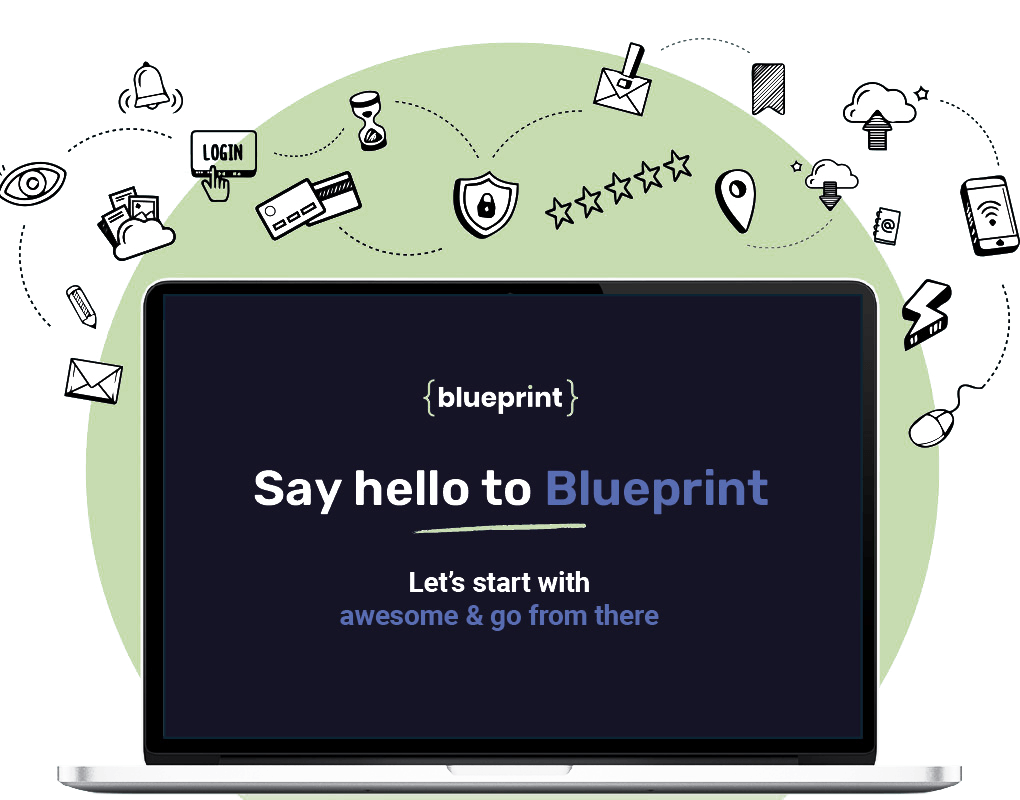 A computer Screen with illustrated icons floating around it. On the screen says Say hello to Blueprint, Lets start with awsome and go from theire