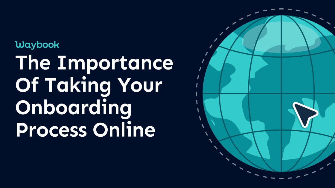 The Importance Of Taking Your Onboarding Process Online