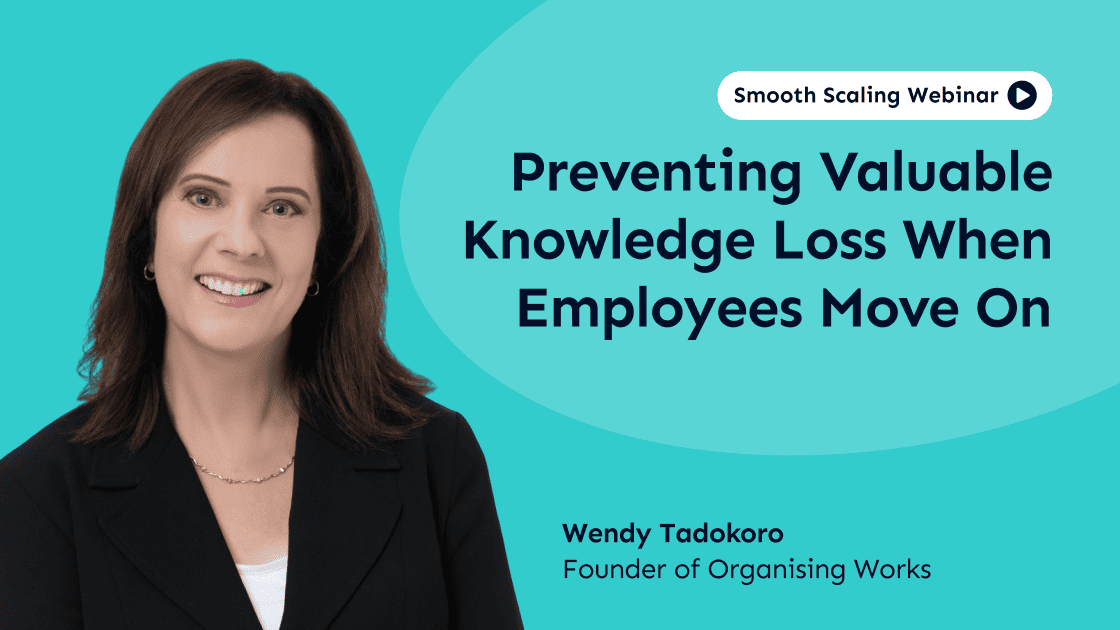 Preventing Valuable Knowledge Loss When Employees Move On | Smooth Scaling #003