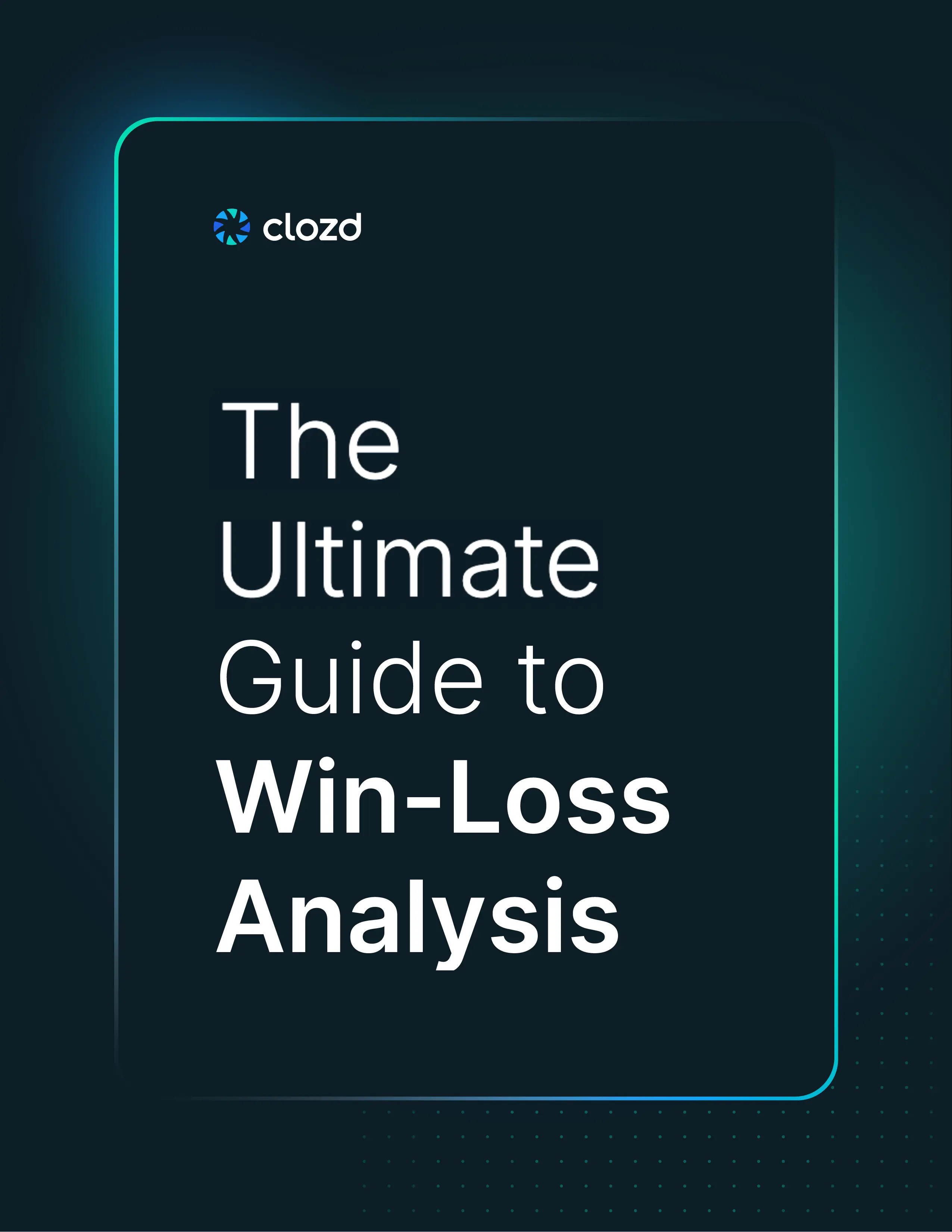 Cover page titled 'Definitive Guide to Win-Loss Analysis' with clozd logo on a dark gradient background.