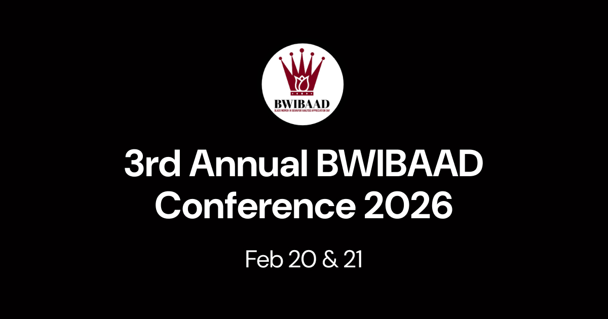 Black Women In Behavior Analysis Appreciation Day (BWIBAAD) Conference 2026