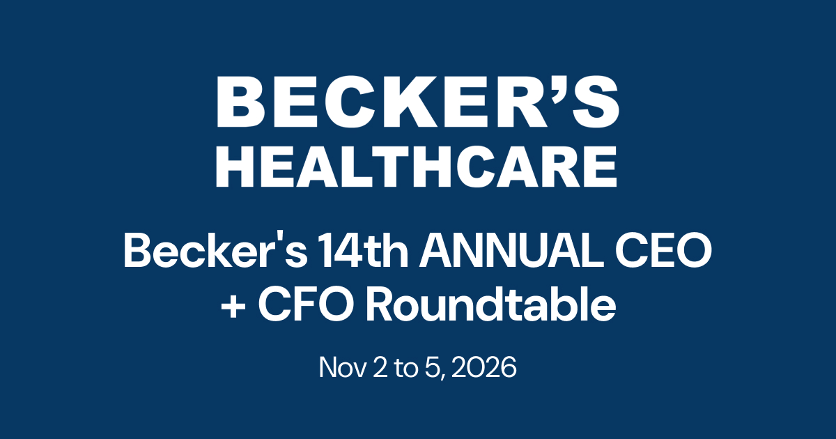 Becker's 14th ANNUAL CEO + CFO Roundtable