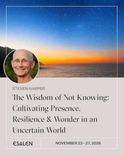 Nov 23 - Nov 27 - The Wisdom of Not Knowing: Cultivating Presence, Resilience & Wonder in an Uncertain World with Steven Harper