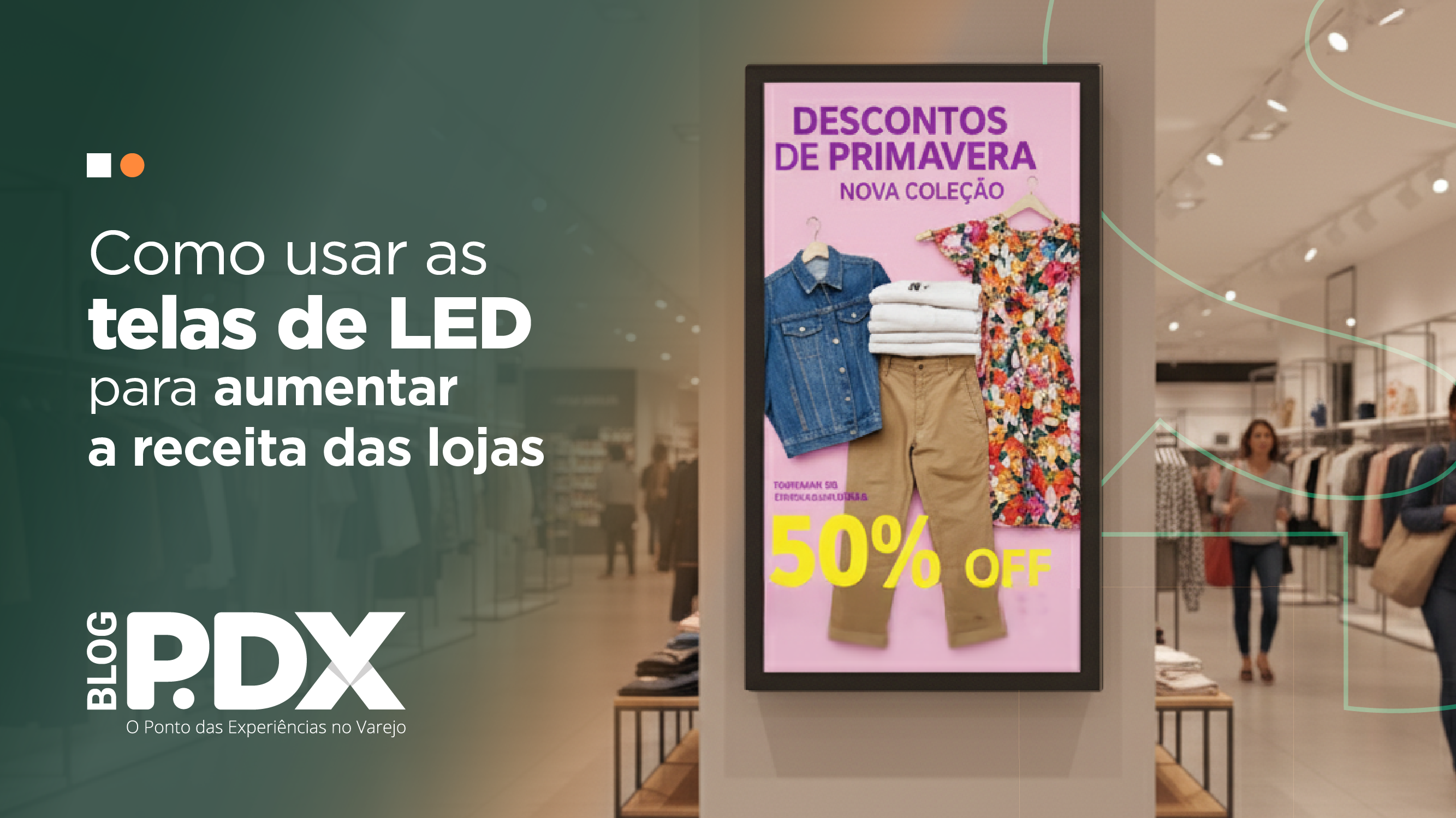Como o uso de Painéis de LED ajudam nas vendas no PDV