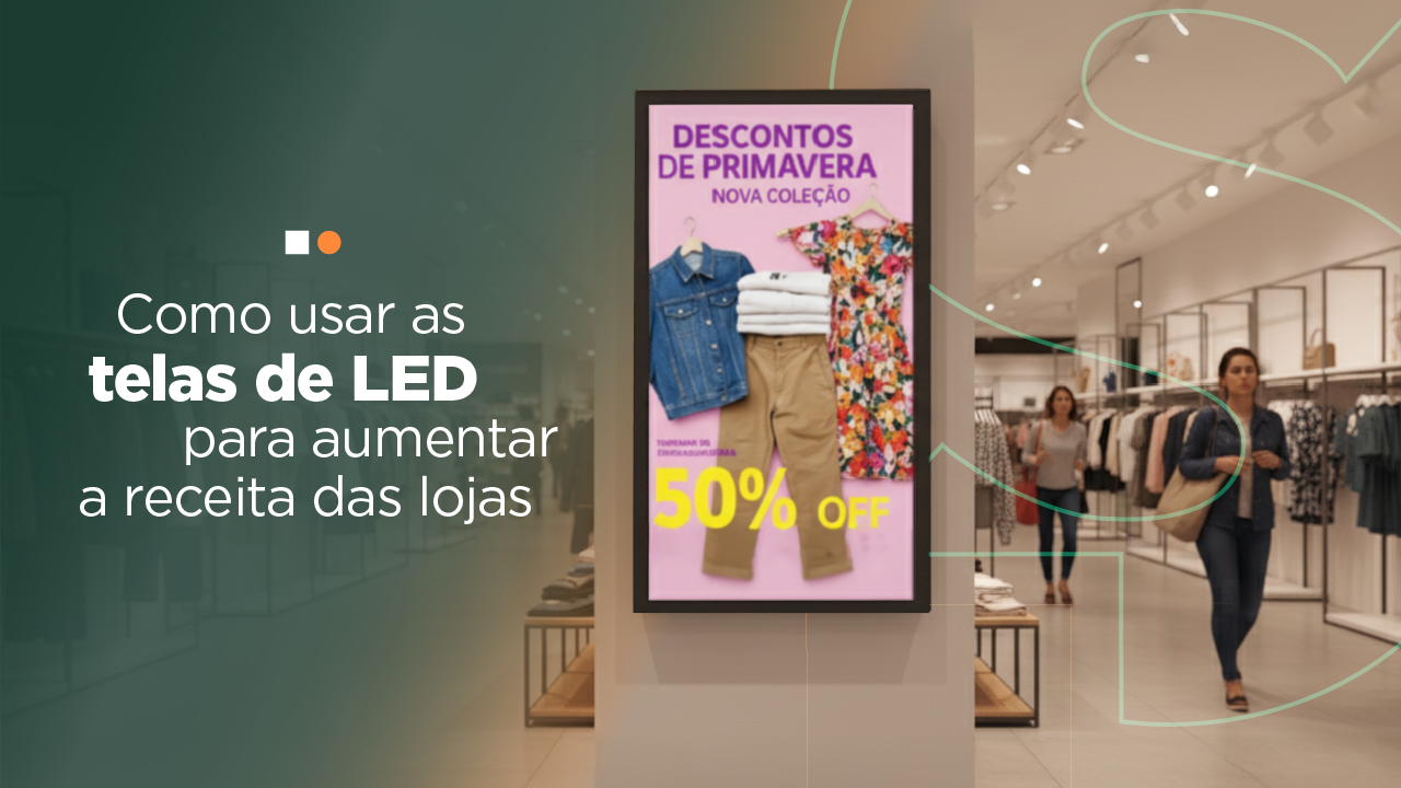 Como o uso de Painéis de LED ajudam nas vendas no PDV