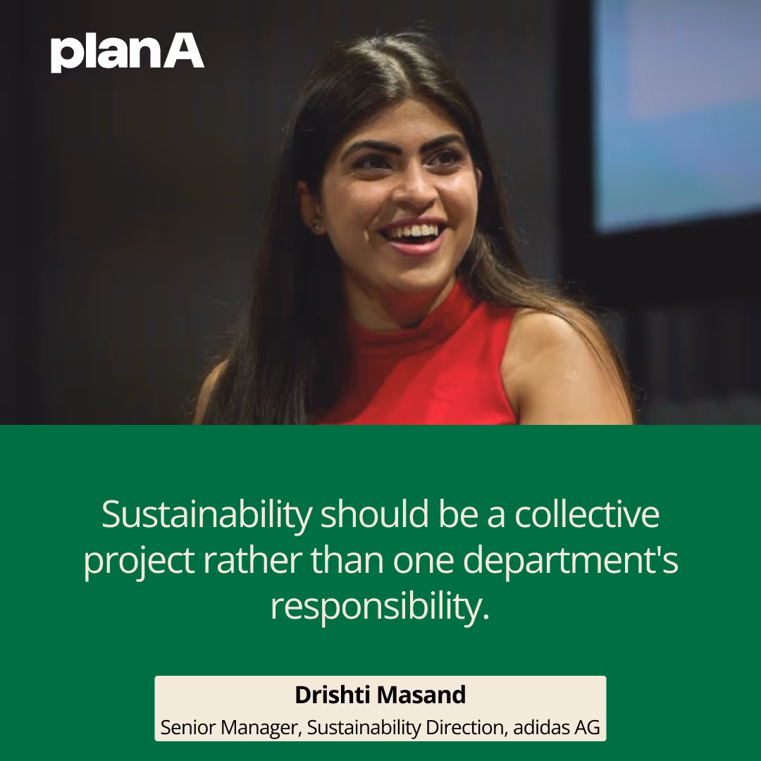 "Sustainability should be a collective project rather than one department's responsibility." - DrishtiMasand