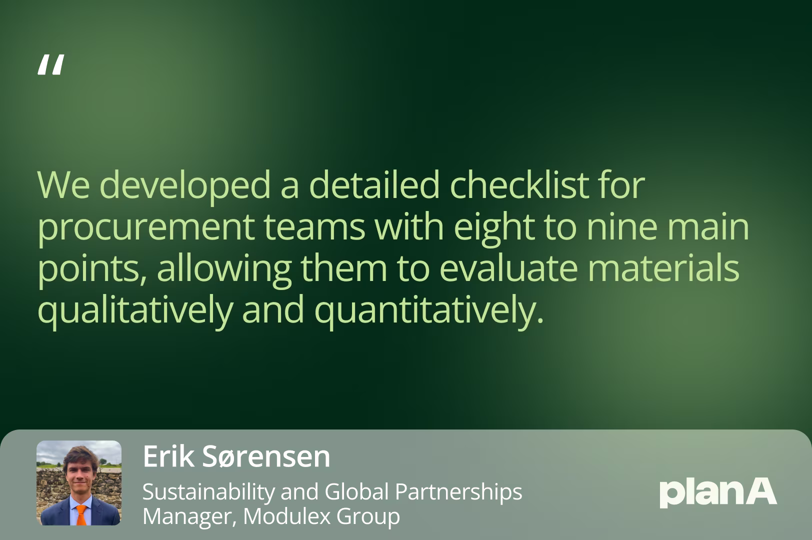 "We developed a detailed checklist for procurement teams with eight to nine main points, allowing them to evaluate materials qualitatively and quantitatively."