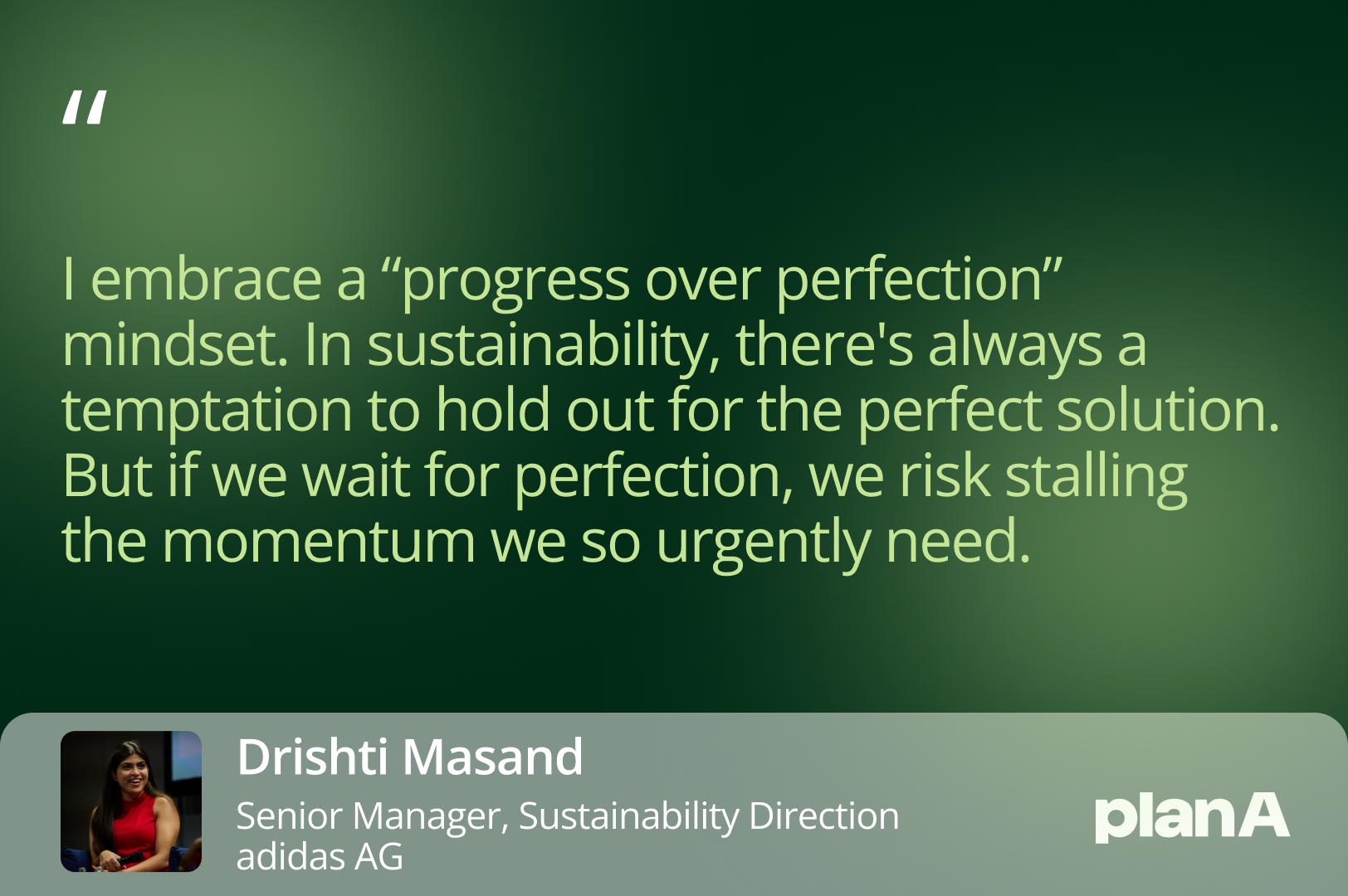 I embrace a “progress over perfection” mindset. In sustainability, there's always a temptation to hold out for the perfect solution. But if we wait for perfection, we risk stalling the momentum we so urgently need.