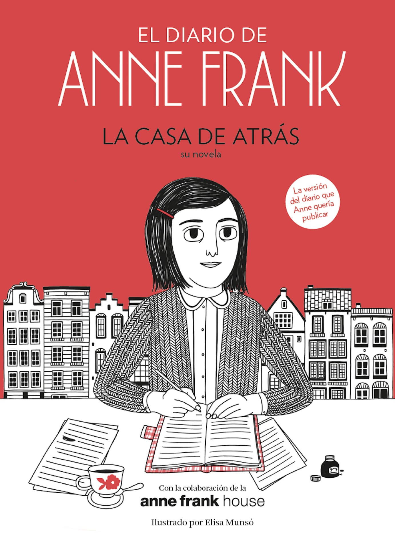 El diario de Anne Frank. La Casa de Atrás