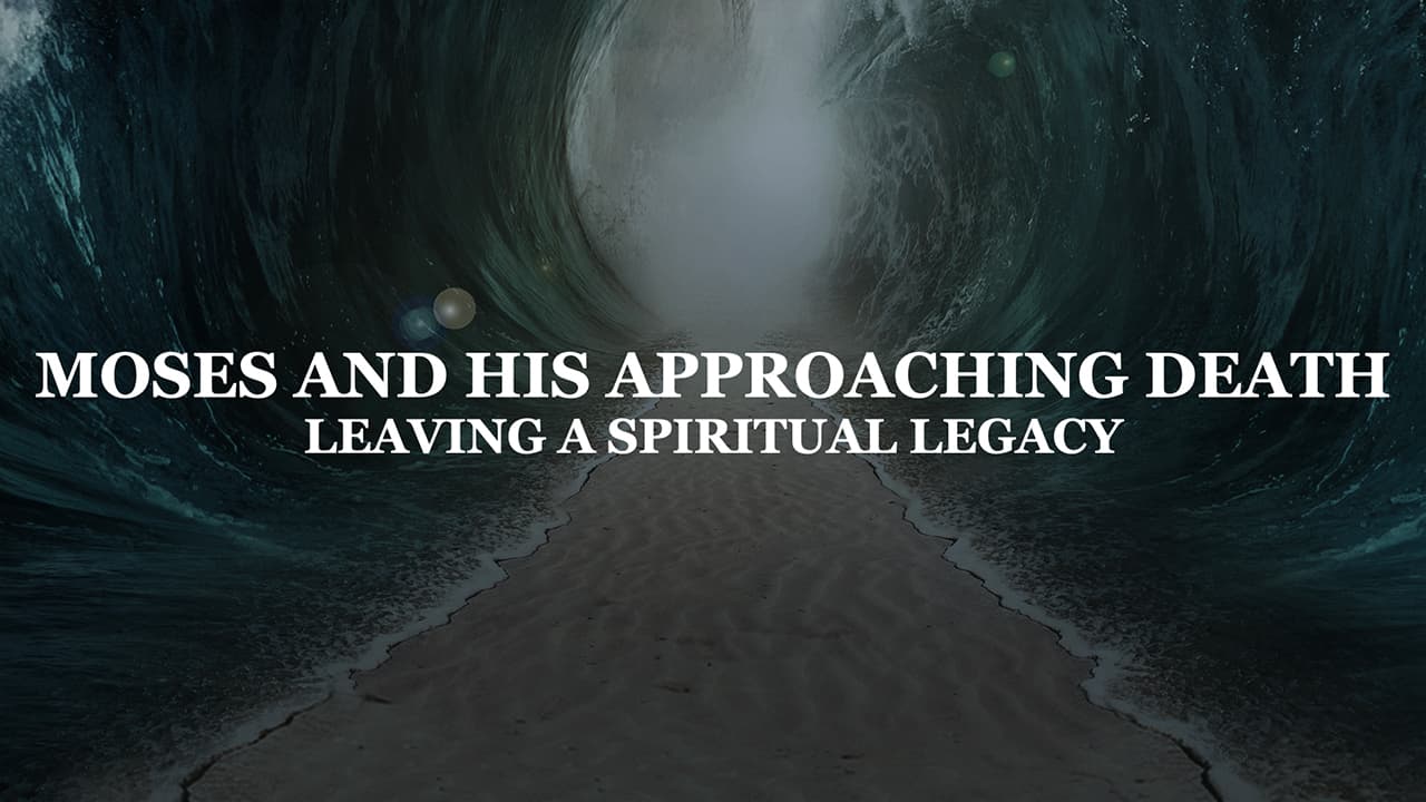 Moses and His Approaching Death