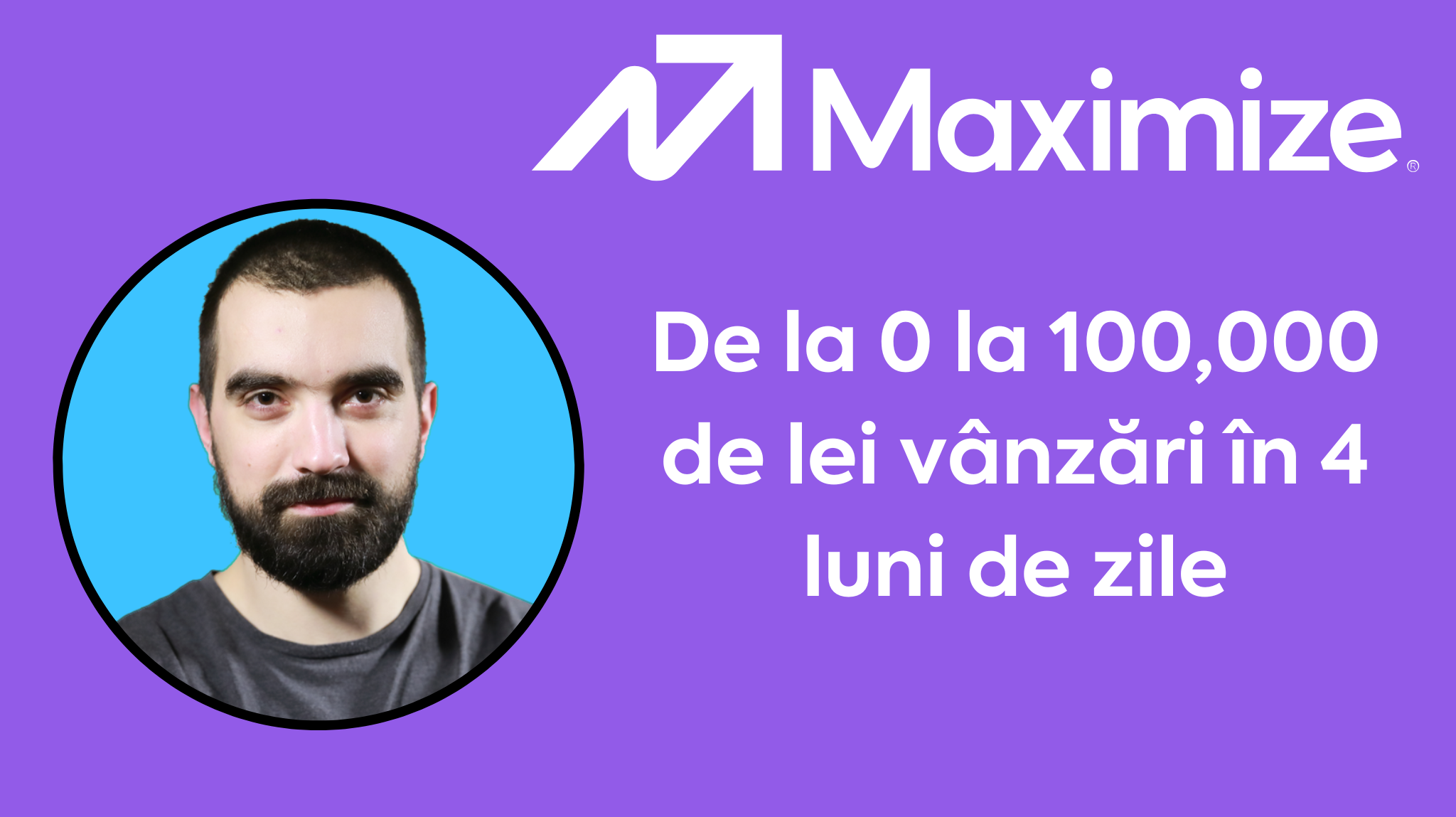 De la 0 la 100,000 de lei vânzări în 4 luni de zile