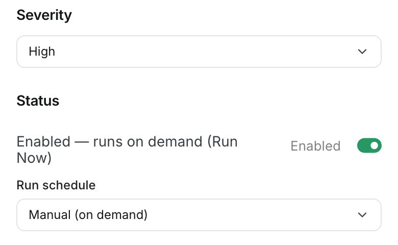 The Severity list, the Enabled switch and the Run schedule list