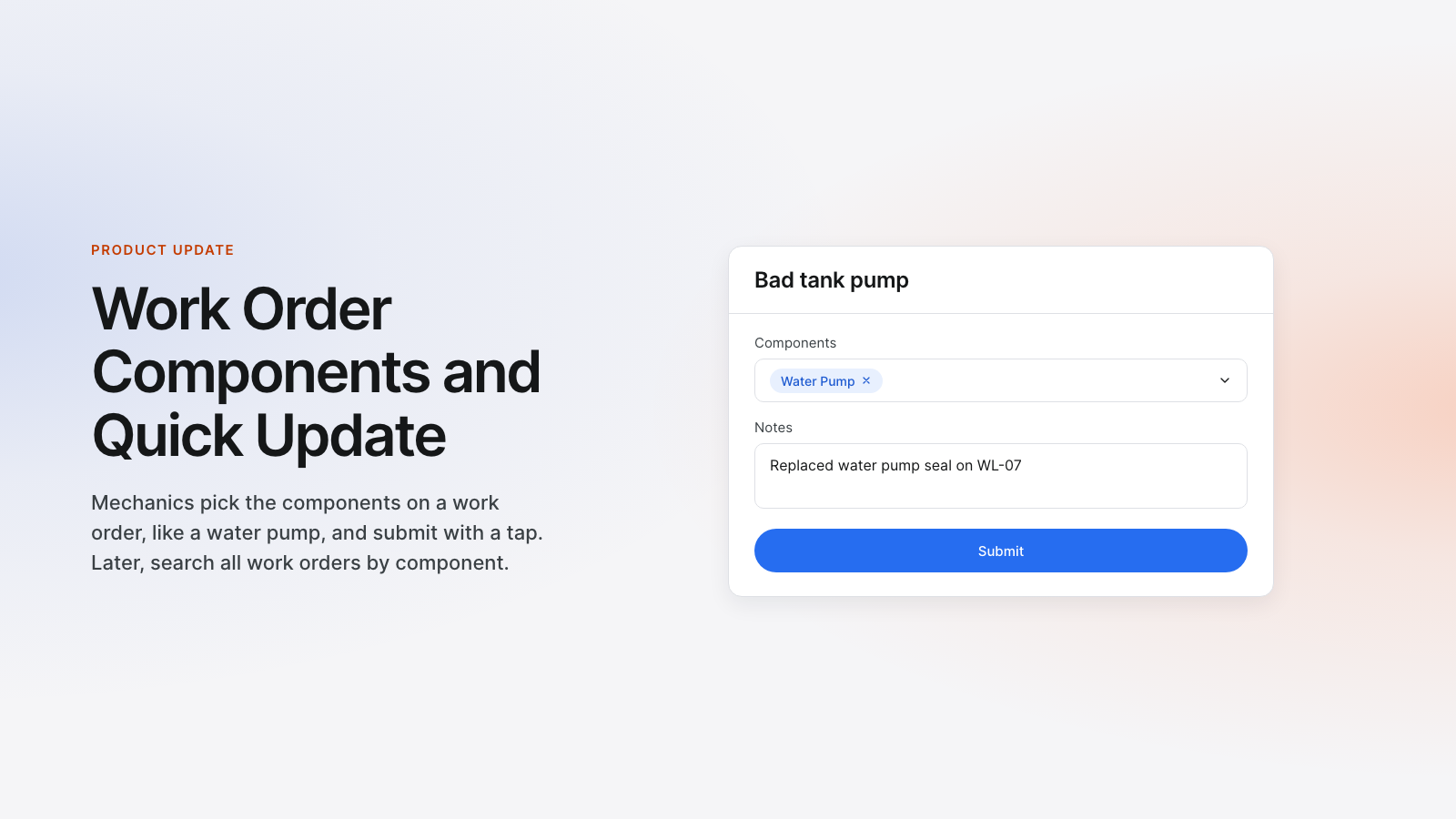 Work Order Components and Quick Update: work order with a component picked, notes and a Submit