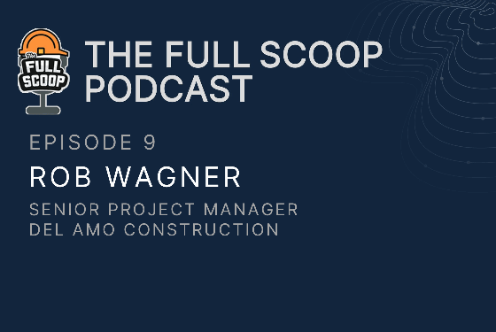Episode 9: Rob Wagner, Senior Project Manager at Del Amo Construction
