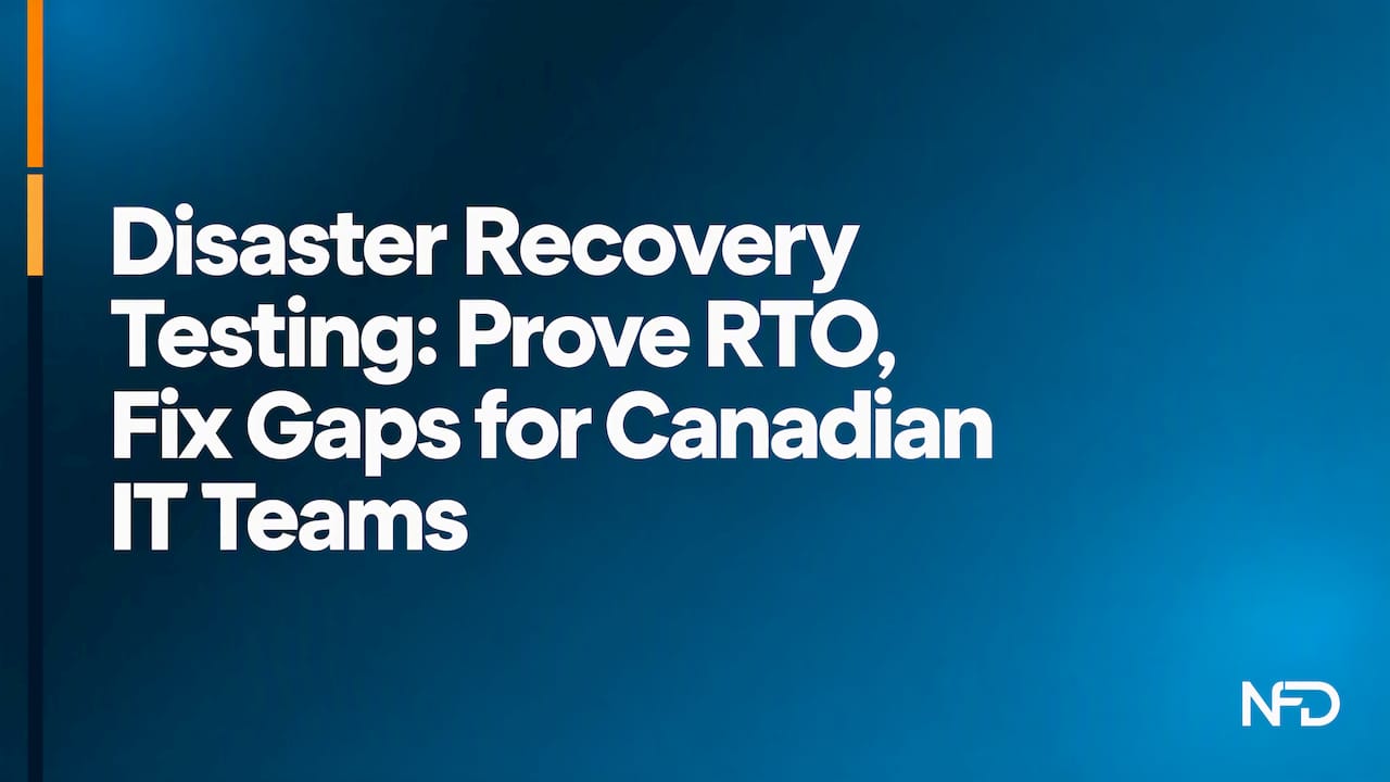 Disaster Recovery Testing: Prove RTO, Fix Gaps for Canadian IT Teams