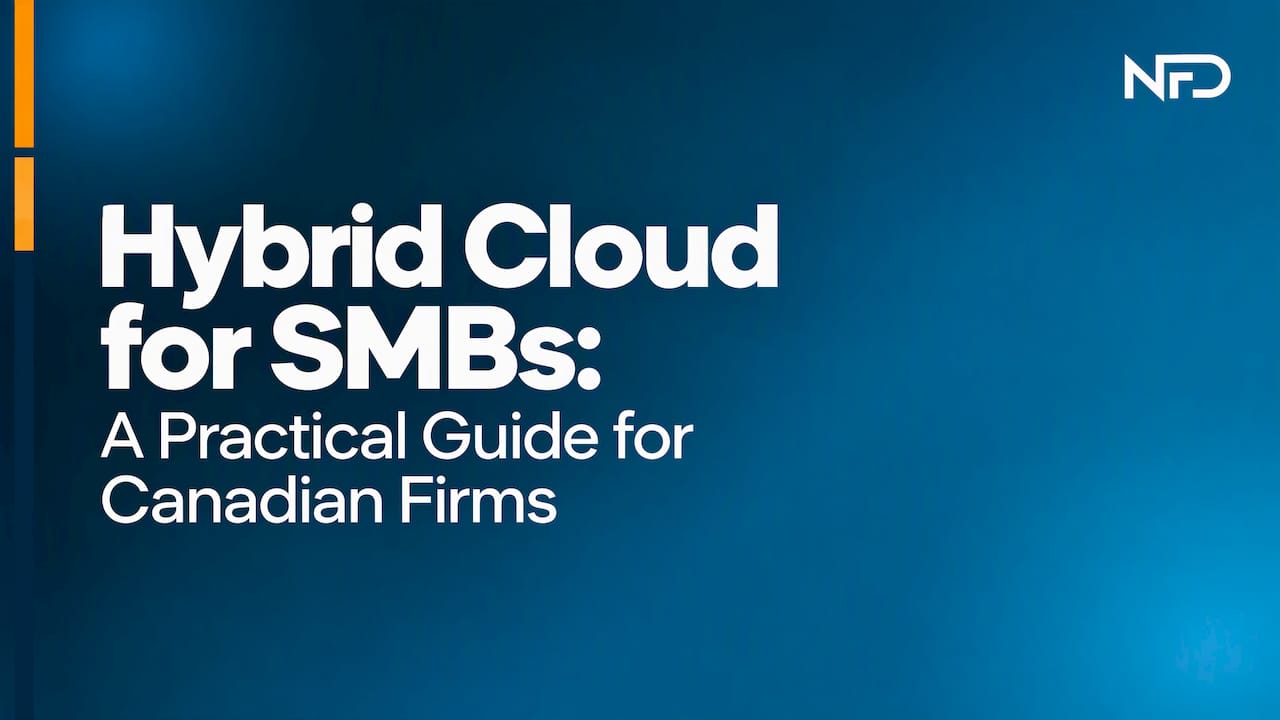 Hybrid Cloud for SMBs: A Practical Guide for Canadian Firms