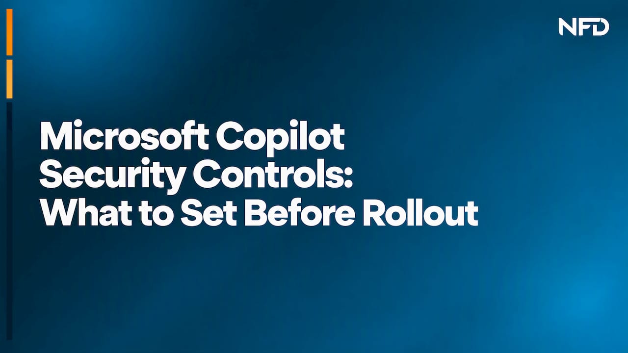 Microsoft Copilot Security Controls: What to Set Before Rollout
