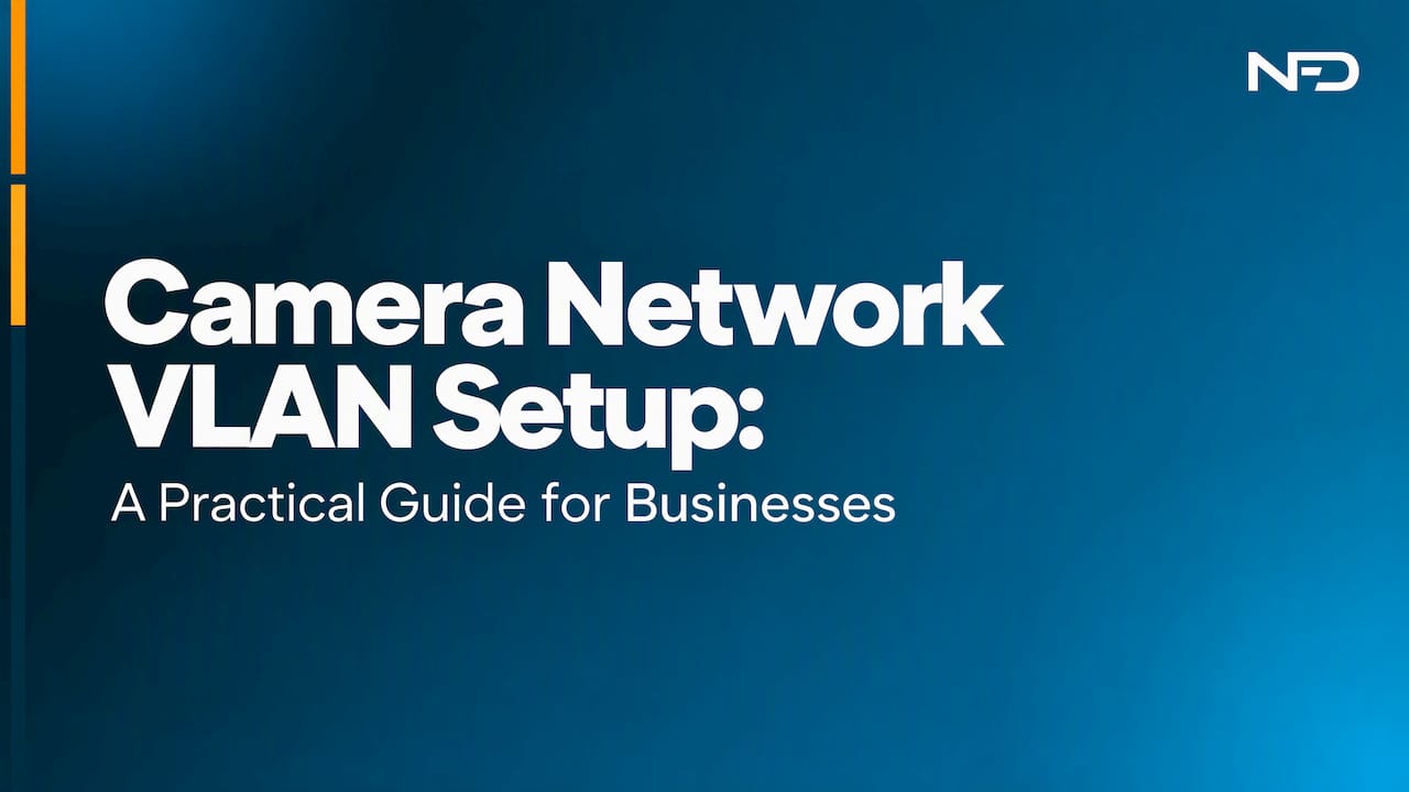 Camera Network VLAN Setup: A Practical Guide for Businesses