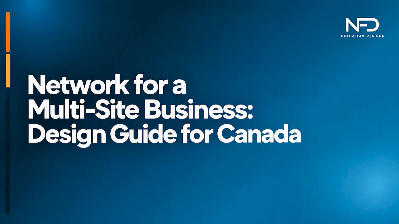 Network for a Multi-Site Business: Design Guide for Canada